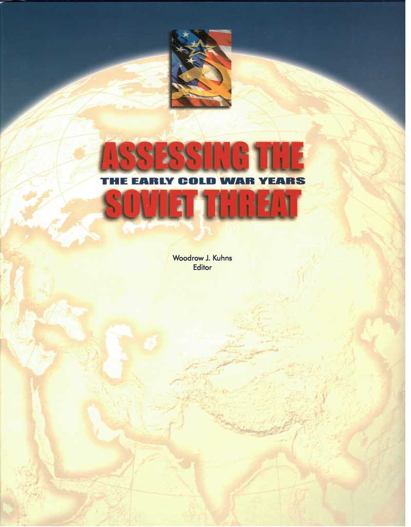 Image of the cover of the book, Assessing the Soviet Threat: The Cold War Years